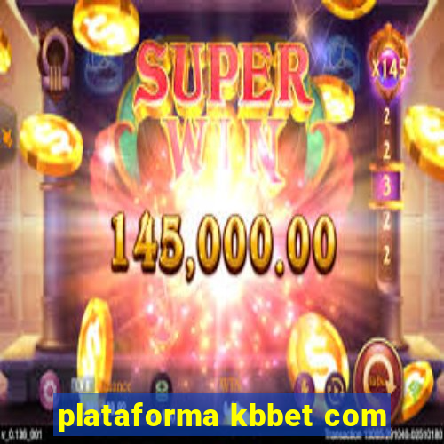 plataforma kbbet com